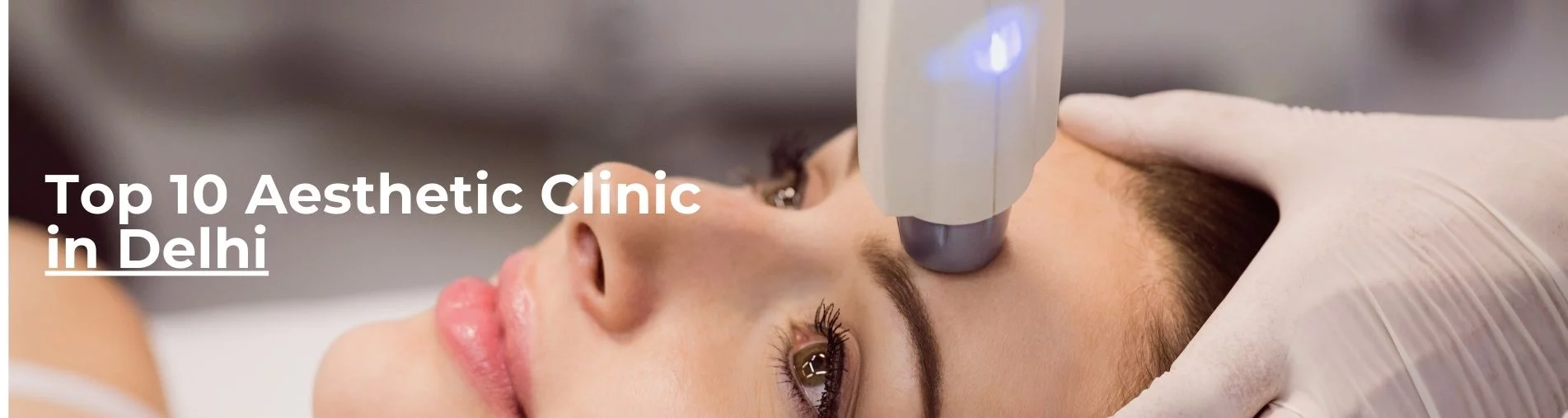 Top 10 Aesthetic Clinic in Delhi