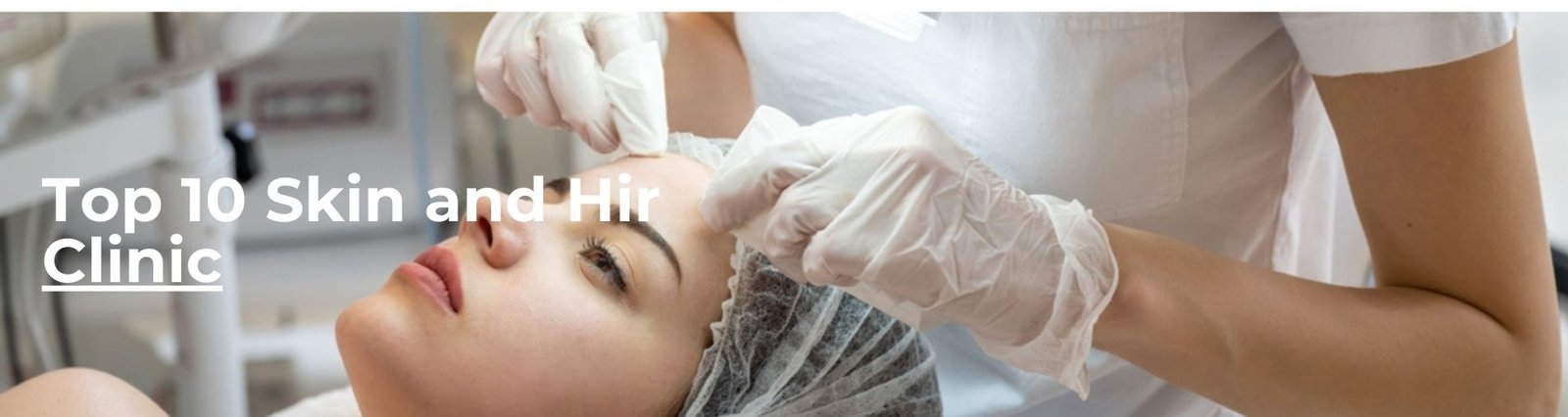 Top 10 Skin and Hir Clinic Top 10 Skin and Hir Clinic