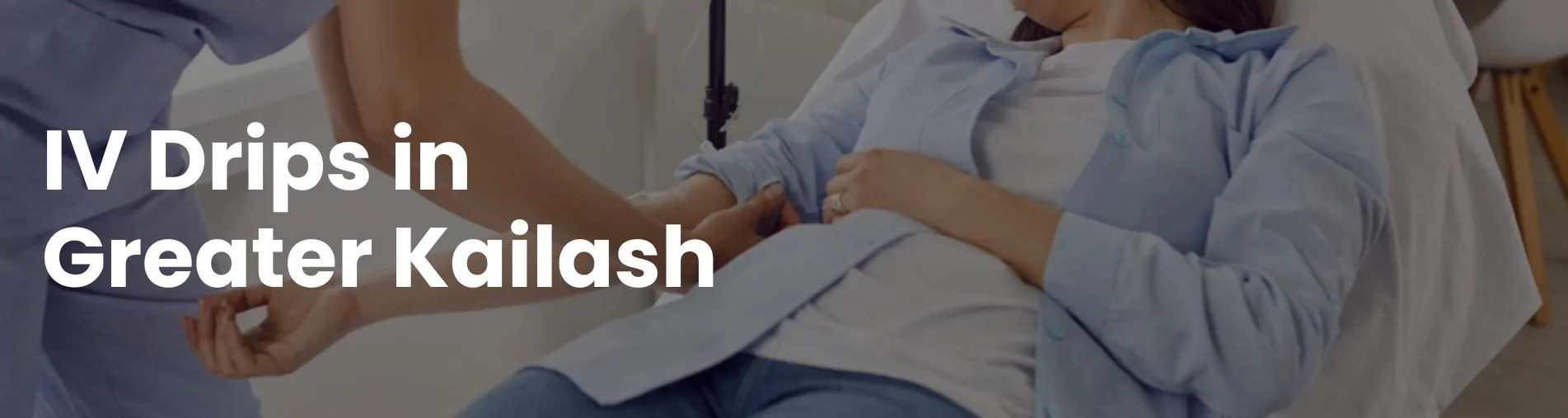 iv drips in greater kailash