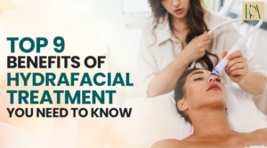 Read more about the article Top 9 Benefits of HydraFacial Treatment You Need To Know