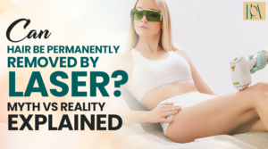 Read more about the article Can hair be permanently removed by laser? Myth vs reality explained